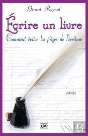 Écrire Un Livre ; Comment Éviter Les Pièges De L'Écriture