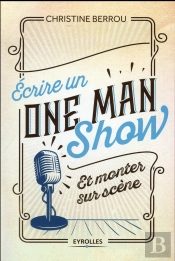 Écrire Un One-Man-Show Et Monter Sur Scène