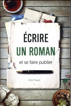 Bertrand.pt - Ecrire Un Roman Et Se Faire Publier