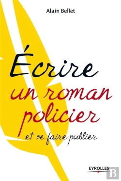 Bertrand.pt - Écrire Un Roman Policier ; Et Se Faire Publier