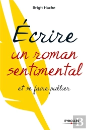 Écrire Un Roman Sentimental Et Se Faire Publier