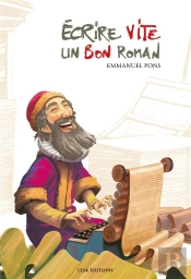 Ecrire Vite Un Bon Roman