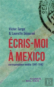 Écris-Moi À Mexico : Correspondance Inédite (1941-1942)