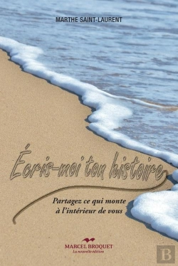 Bertrand.pt - Ecris-Moi Ton Histoire. Vous Revez D'Ecrire ? Passez A L'Action