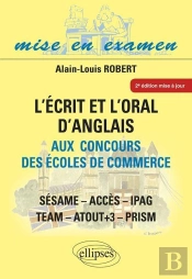 Ecrit Et L'Oral D'Anglais Aux Concours Des Écoles De Commerce (L') - Acces - Ipag - Sesame - Tea2e Édition Mise À Jour