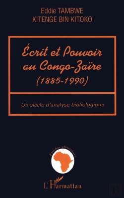 Bertrand.pt - Ecrit Et Pouvoir Au Congo-Zaïre (1885-199) : Un Siècle D'Analyse Bibliologique