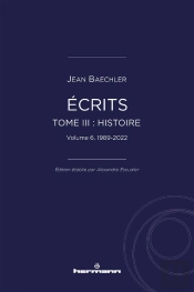 Écrits (1967-2022) Tome 3 : 'Histoire' Partie 6 : 1990-2022