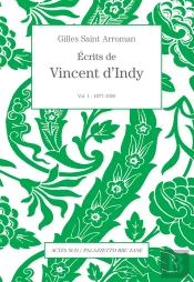 Ecrits De Vincent D'Indy - Tome 1 : 1877-1903