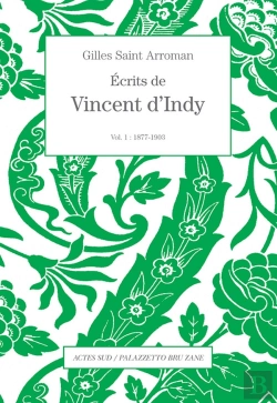 Bertrand.pt - Ecrits De Vincent D'Indy - Tome 1 : 1877-1903