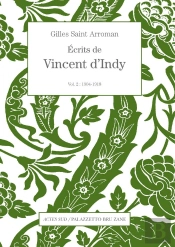Écrits De Vincent D'Indy Tome 2 : 1905-1918