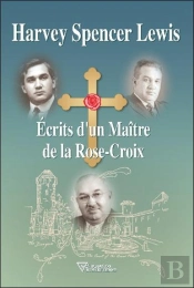 Écrits D'Un Maître De La Rose-Croix