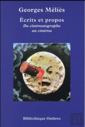 Écrits Et Propos ; Du Cinématographe Au Cinéma