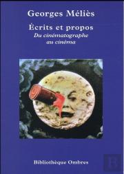 Écrits Et Propos ; Du Cinématographe Au Cinéma