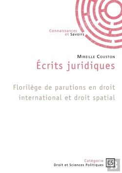 Bertrand.pt - Écrits Juridiques : Florilège De Parutions En Droit International Et Droit Spatial