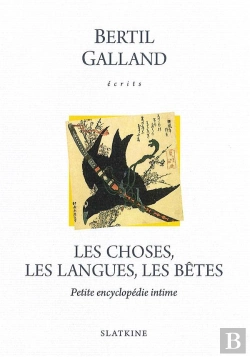 Bertrand.pt - Écrits ; Les Choses, Les Langues, Les Bêtes ; Petite Encyclopédie Intime