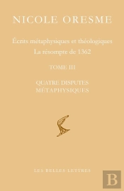 Écrits Métaphysiques Et Théologiques, La Résomte De 1362 Tome 2 : Quatre Disputes Métaphysiques