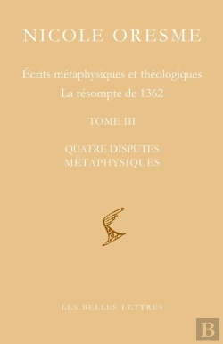 Bertrand.pt - Écrits Métaphysiques Et Théologiques, La Résomte De 1362 Tome 2 : Quatre Disputes Métaphysiques