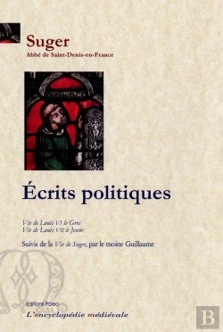 Bertrand.pt - Ecrits Politiques - Histoire Des Rois Louis Vi Et Louis Vii