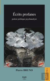 Écrits Profanes : Poésie Politique Psychanalyse