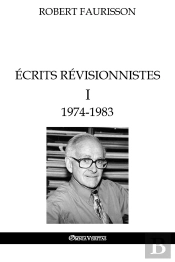 Écrits Révisionnistes I - 1974-1983