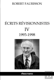 Écrits Révisionnistes Iv - 1993-1998
