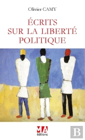 Écrits Sur La Liberté Politique