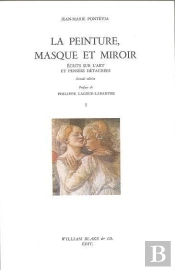 Écrits Sur L'Art Et Pensées Détachées Tome 1 ; La Peinture, Masque Et Miroir (2e Édition)