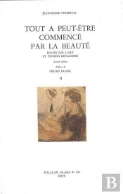 Écrits Sur L'Art Et Pensées Détachées Tome 2 ; Tout A Peut-Être Commencé Par La Beauté (2e Édition)