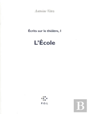 Écrits Sur Le Théâtre Tome 1 ; L'École
