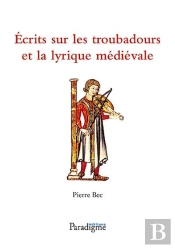 Ecrits Sur Les Troubadours Et La Lyrique Medievale