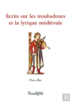 Bertrand.pt - Écrits Sur Les Troubadours Et La Lyrique Médiévale