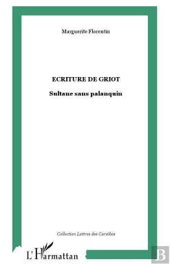 Bertrand.pt - Ecriture De Griot ; Sultane Sans Palanquin