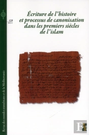 Ecriture De L Histoire Et Processus De Canonisation Dans Les Premiers Siecles De L Islam