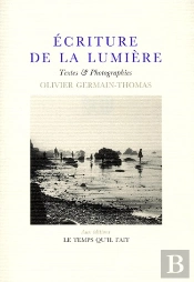 Écriture De La Lumiere: Textes Et Photographies
