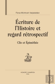Écriture De L'Histoire Et Regard Rétrospectif ; Clio Et Épiméthée