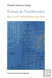 Écriture De L'Inachèvement Dans Le Cycle Soifs De Marie-Claire Blais