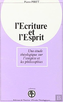 Bertrand.pt - Ecriture Et Esprit Une Etude Tehologique Sur L Exegese Et Les Philosophies