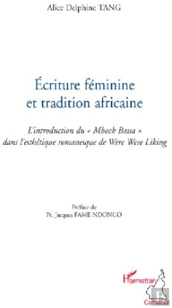 Bertrand.pt - Écriture Féminine Et Tradition Africaine ; L'Introduction Du «Mbock Bassa» Dans L'Esthétique Romanesque De Were Were Liking