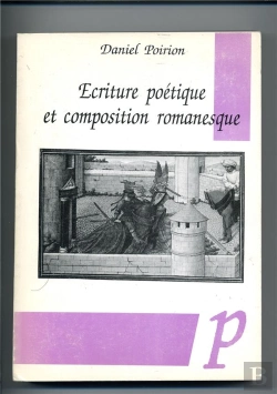 Bertrand.pt - Écriture Poétique Et Composition Romanesque