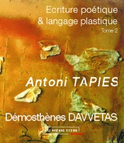 Écriture Poétique Et Langage Plastique T.2 ; Antoni Tapies