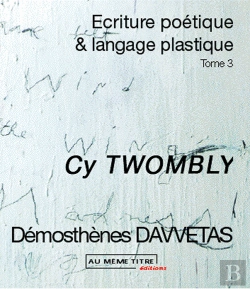 Bertrand.pt - Écriture Poétique Et Langage Plastique T.3 ; Cy Twombly