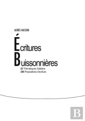 Écritures Buissonnières : 52 Thématiques D'Ateliers