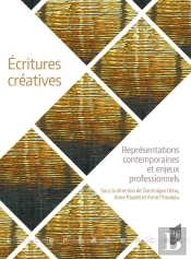 Écritures Créatives : Représentations Contemporaines Et Enjeux Professionnels