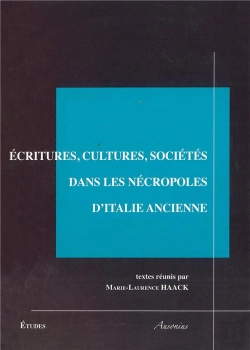 Bertrand.pt - Ecritures, Cultures, Societes Dans Les Necropoles D'Italie Ancienne.