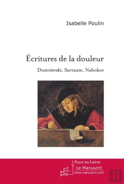 Bertrand.pt - Ecritures De La Douleur. Dostoïevski, Sarraute, Nabokov