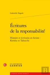 Écritures De La Responsabilité ; Histoire Et Écrivains En Fiction : Kertész Et Tabucchi