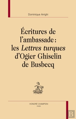 Bertrand.pt - Écritures De L'Ambassade : Les Lettres Turques D'Ogier Ghiselin De Busbecq