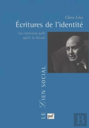 Écritures De L'Identité ; Les Écrivains Juifs Après La Shoah