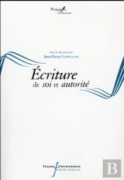 Ecritures De Soi Et Autorite