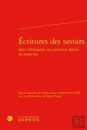 Écritures Des Savoirs Dans L'Antiquité Aux Premiers Siècles De Notre Ère